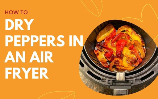 How-To-Dry-Peppers-in-An-Air-Fryer